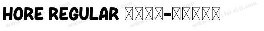 Hore Regular 字体下载字体转换